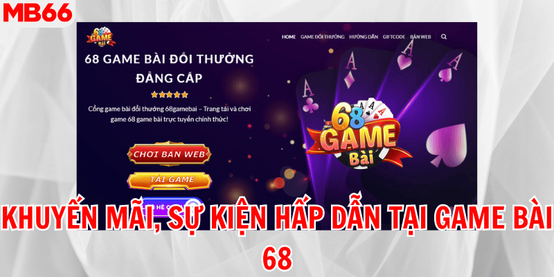 Khuyến mãi, sự kiện hấp dẫn tại game bài 68