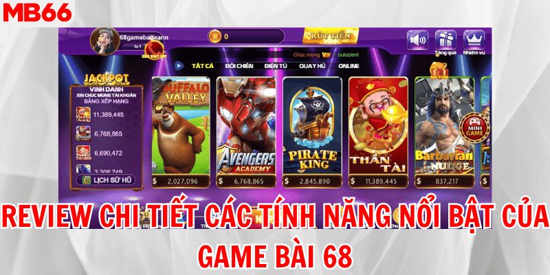 Review chi tiết các tính năng nổi bật của game bài 68