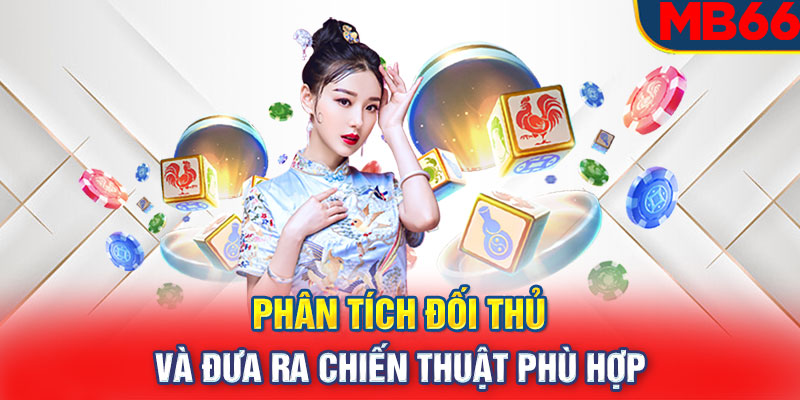 Phân tích đối thủ và đưa ra chiến thuật phù hợp