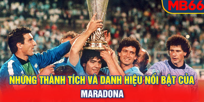 Những thành tích và danh hiệu nổi bật của Maradona