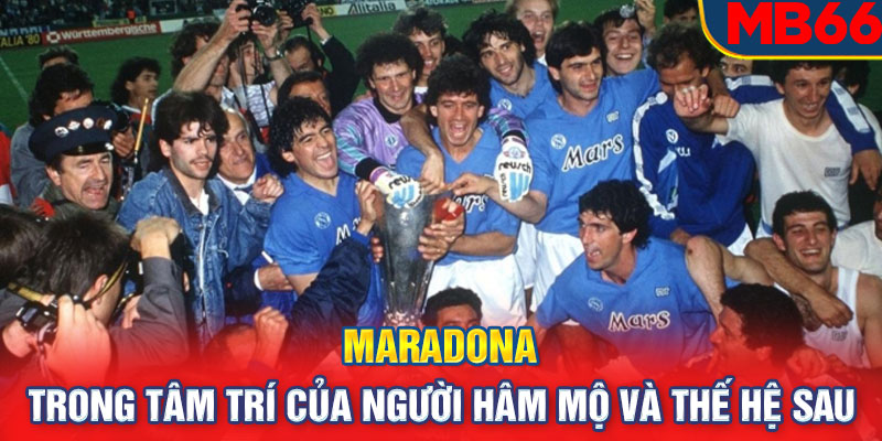 Maradona trong tâm trí của người hâm mộ và thế hệ sau